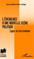 L'éMergence D'une Nouvelle ScèNe Politique Egypte, An 2 De La RéVolution Buch