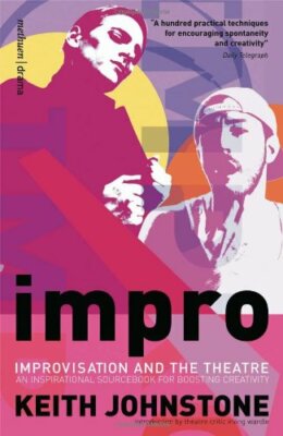 Impro (Performance Books): Improvisation and the Theatre (Perfor