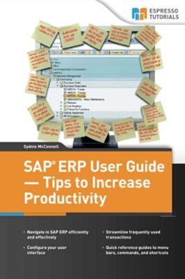 SAP ERP User Guide - Tips to Increase productivity, McConnell 9781536990997-,