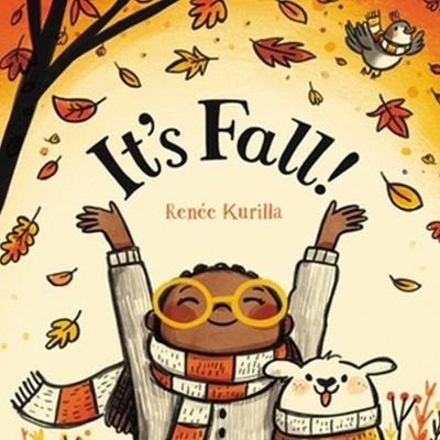 It's Fall! Hardcover Renée Kurilla