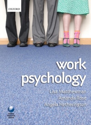 Work Psychology : An Introduction to Human Behaviour in the Workp