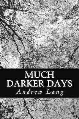 Much Darker Days by Andrew Lang (English) Paperback Book