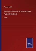 History Of Friedrich Ii. Of Prussia, Called Frederick The Great Thomas Carlyle