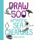 Draw 500 Amazing Sea Creatures: A Sketchbook for Artists, Designers, and Doodlers by Trina Dalziel (Paperback, 2016)
