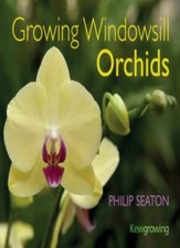 Growing Windowsill Orchids (Kew Growing) By Philip Seaton