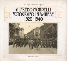 Alfredo Morbelli fotografo in Varese 1920-1940 - Luisa Negri; Francesco Ogliari