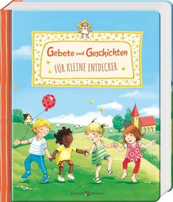 Gebete und Geschichten für kleine Entdecker. Ein kunterbuntes Mitmachbuch ab 2 J
