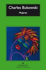 Mujeres: 95 (Compactos Anagrama), Bukowski, Charles