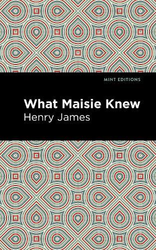 Thumbnail - Henry James What Maisie Knew (taschenbuch) Mint Editions (us Import)