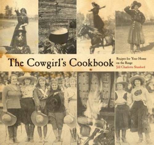 Cowgirl's Cookbook: Recipes For Your Home On The Range - Paperback - VERY GOOD