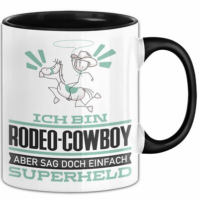 Rodeo-Cowboy Geschenk Tasse Ich Bin Rodeo-Cowboy Aber Sag Doch Einfach Superheld