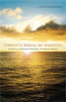 Creation's Beauty as Revelation (Hardback or Cased Book)