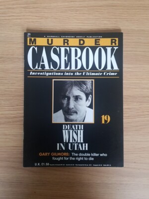 Murder Casebook. Issue 19. 'Death Wish In Utah' 'Gary Gilmore'