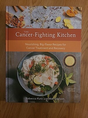The Cancer-Fighting Kitchen: Nourishing, Big-Flavor Recipes, 2nd Edition