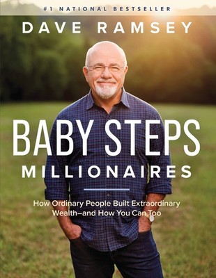Baby Steps Millionaires: How Ordinary People Built Extraordinary Wealth--and...