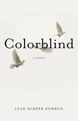 Colorblind - Paperback NEW Bowron, Leah Ha 01/07/2017