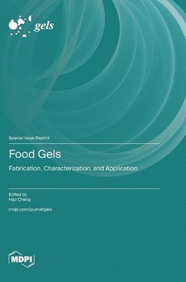 Food Gels: Fabrication, Characterization, and Application by Hao Cheng Hardcover
