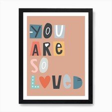 You Are So Loved Neutral Positivity Framed Wall Art Poster Canvas Print Picture