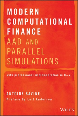 Modern Computational Finance - AAD und parallele Simulationen Band 1 Savine