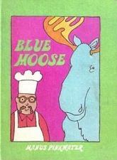Blue Moose by Pinkwater, Manus; Pinkwater, Daniel Manus