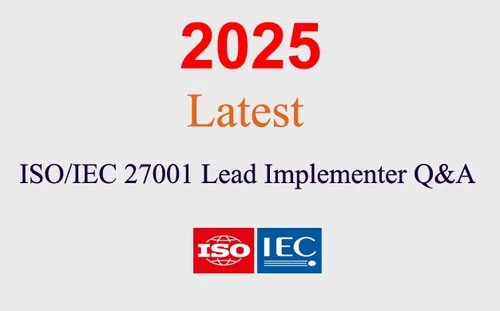 ISO/IEC 27001 Lead Implementer Q&A GUARANTEED (1 month update)