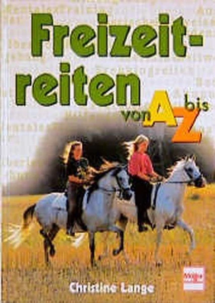 Freitzeitreiten von A bis Z Lange, Christine: - Bild 1 von 1