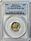1924 Mercury Dime - PCGS AU58 - 3% End Of Strip Clip Mint Error 10C