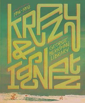 The George Herriman Library: Krazy & Ignatz 1916-1918 by George Herriman...