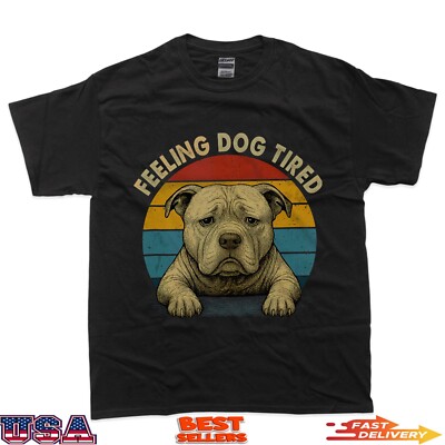Feeling Dog Tired For Men Women T-Shirt