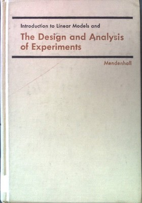 Introduction to Linear Models and The Design and Analysis of Experiments Mendenh
