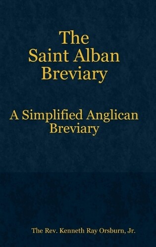 Thumbnail - Jr., The Rev. Kenneth Ray Orsburn The Saint Alban Breviary (gebundene