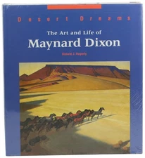 Donald A Hagerty / Desert Dreams The Art and Life of Maynard Dixon 1993