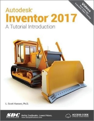 Autodesk Inventor 2017: A Tutorial Introduction - Hansen, L. Scott - Good - ...