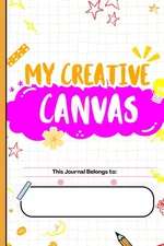 My Creative Canvas: The Ultimate Creative Journal and Brainstorming Notebook...