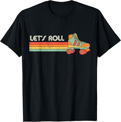 Let_s Roll Roller Skating Skater Skate Retro Vintage 70s 80s Gift Unisex T-Shirt