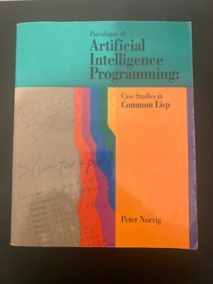 Paradigms of Artificial Intelligence Programming: Case Studies in Common LISP