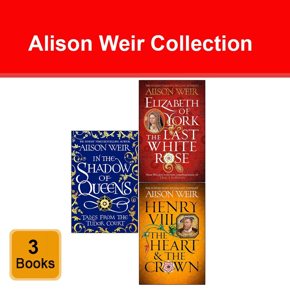 Alison Weir 3 Books Set Henry VIII, Elizabeth of York, In the Shadow of Queens