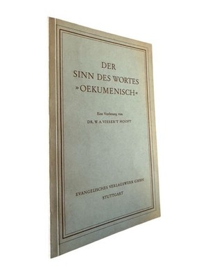 Der SInn des Wortes ''Oekumenisch'' T Hooft, Dr. W. A. Visser: