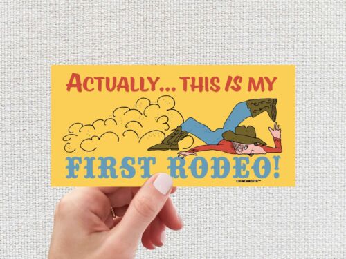 Actually This Is My First Rodeo Bumper Sticker, Funny Bumper Stickers - Picture 2 of 4
