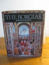 The Borgias by Marion Johnson  HC/DJ 1981 1st Edition 