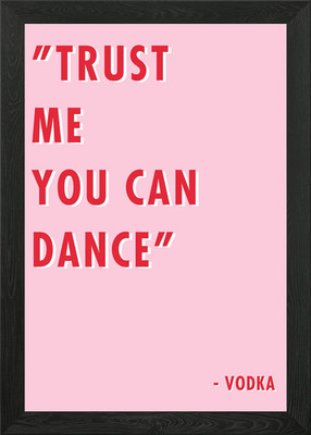 Trust Me You Can Dance Zitat gerahmtes Wandbild Poster Leinwanddruck Bild