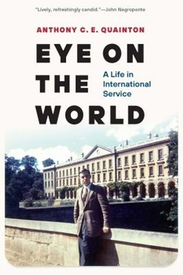 Eye On The Welt : A Life IN International Service Anthony C. E