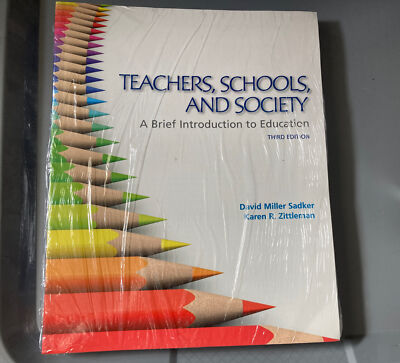 Teachers Schools and Society A Brief Introduction to Education Sadker
