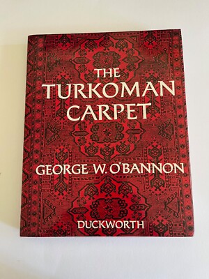 THE TURKOMAN CARPET / George W. O'bannon / textile art, weaving hardcover