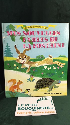 Mes Nouvelles Fables de La Fontaine / Images : Jacques Galan / Ed :Nathan / 1982