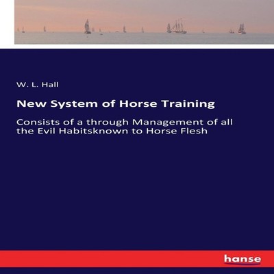 New System of Horse TrainingConsists of a through Management of a