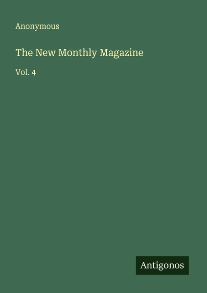 The New Monthly Magazine Vol. 4 Anonymous Taschenbuch Englisch 2025-image