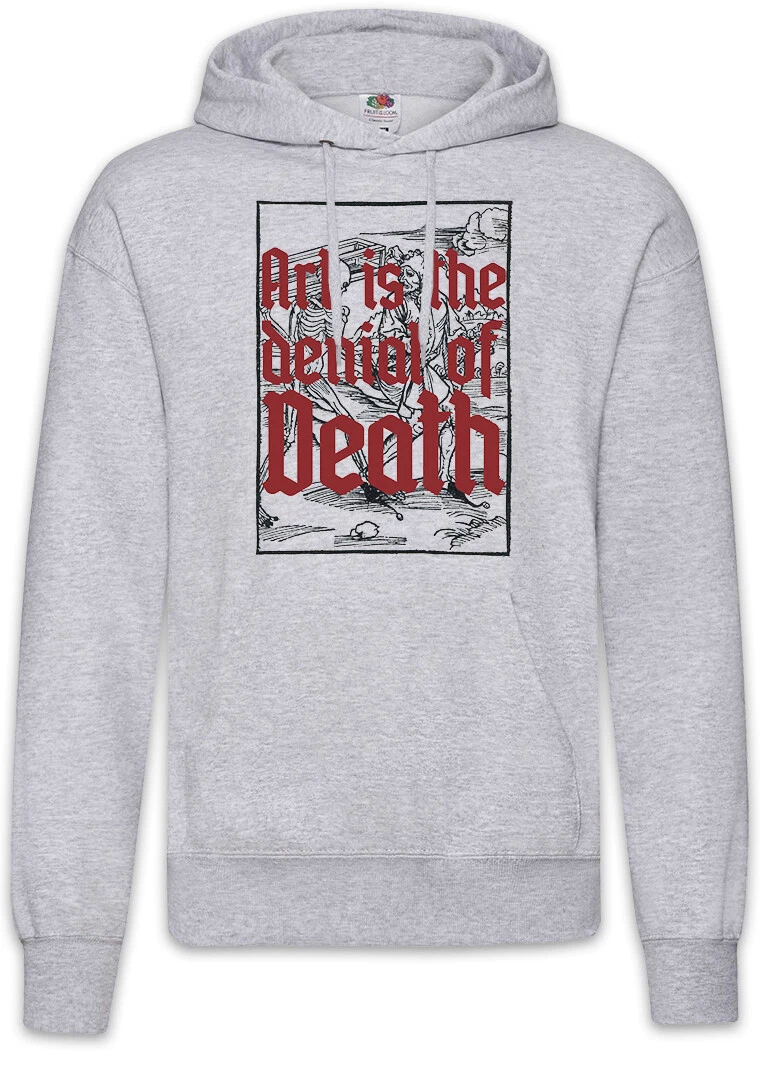 Art Is The Denial Of Death Hoodie Pullover Medieval Painting Gothic Oldschool