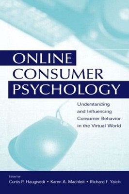 Online Consumer Psychology: Understanding and Influencing Consumer Behavior in t
