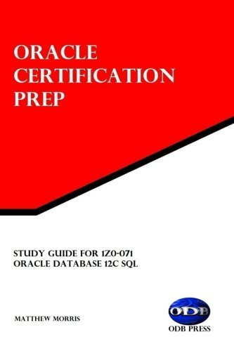 Study Guide for 1Z0-071: Oracle Database 12c SQL: Oracle... - Morris, Matthew